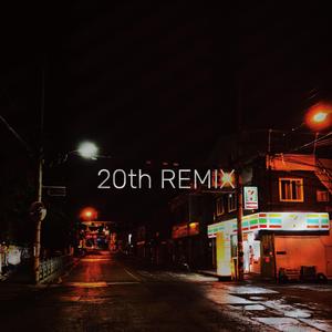 20th (REMIX)