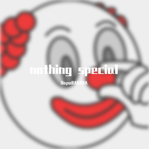 没什么特别（nothing special）