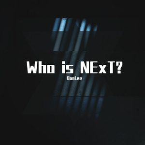Who is NExT? (Prod.by BonLee)