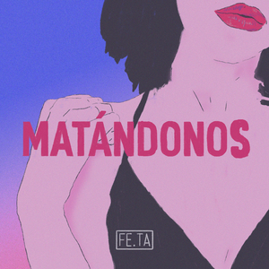 Matándonos