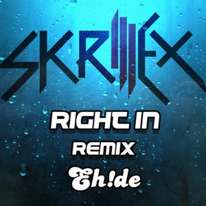 Right In (EH!DE Remix)