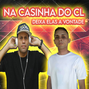 Na casinha do CL Deixa Elas a Vontade