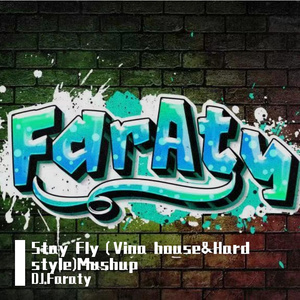 Three 6 Mafia-Stay Fly（Vina house&Hard style)DJ.Faraty Mushup（DJ.Faraty remix）