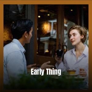 Early Thing