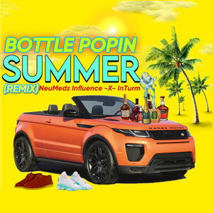 BOTTLE POPIN SUMMER (Remix)