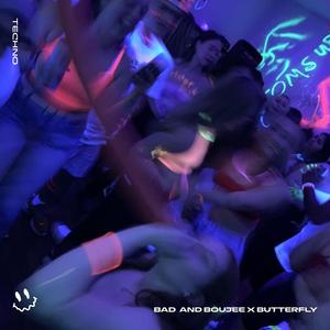 BAD AND BOUJEE X BUTTERFLY (TECHNO)