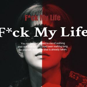 Fxck My Life