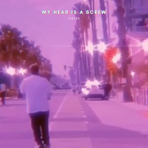 my head is a screw tiktok