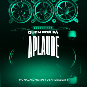 Quem For Fã Aplaude