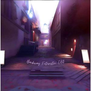 Backway (Futuristic Edit)