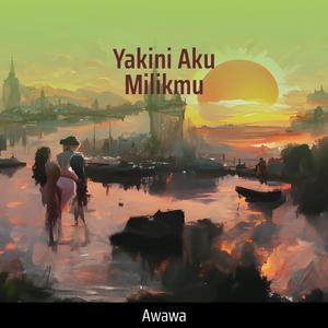 Yakini Aku Milikmu