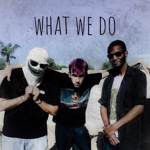 What we do (feat. Conflix, JFree & Hello amethyst)