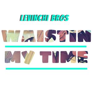 Waistin My Time