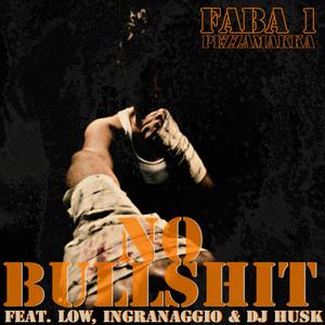 No Bullshit (feat. LOW bz, Ingranaggio & Dj Husk)