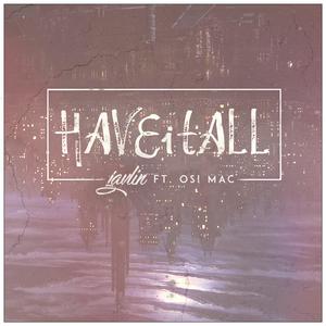 Have It All (feat. Osi Mac)