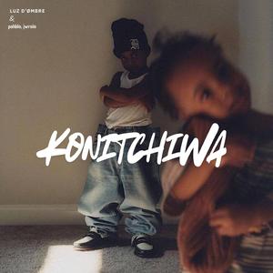 Konitchiwa (feat. PAHBLO & Jwroin)