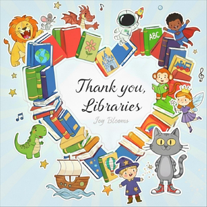 Thank You, Libraries