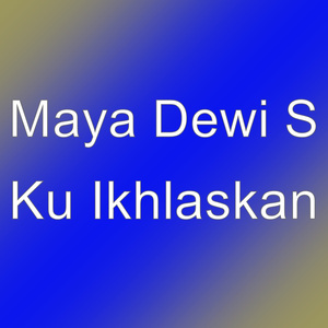 Ku Ikhlaskan