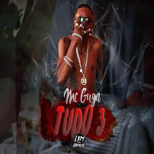 Tudo 3 (feat. Mc Guga SP Oficial)