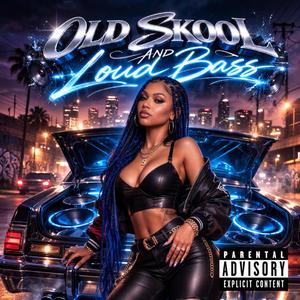 Old Skool & Loud Bass