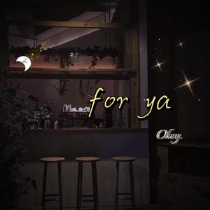 for ya（翻自 蒋小呢）