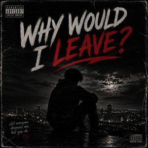 Why would I leave ? (J High Music Group)