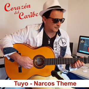 Tuyo (Narcos Theme)