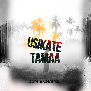 USIKATE TAMAA