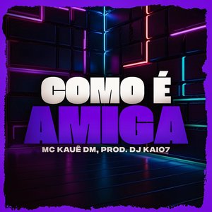 Como É Amiga