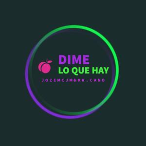 Dime lo que hay