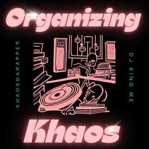 Organized Khaos (Season One Mixtape) (feat. DJ King Me)