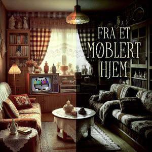 Fra Et Møblert Hjem (feat. Gamlerik & Ancient Baby)