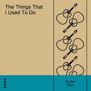 The Things That I Used to Do