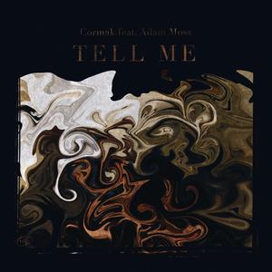 Tell Me (feat. Adam Moss)
