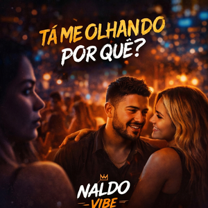 Tá me olhando por quê?