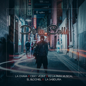 De la Calle (feat. K2 La Para Musical & El Bloonel)