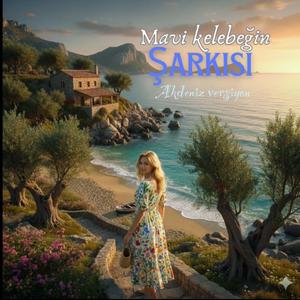 Mavi kelebeklerin şarkısı akdeniz versiyon