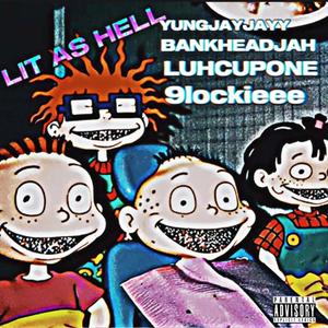 Lit As Hell (feat. BANKHEADJAH, 9lockieee & LUHCUPONE)