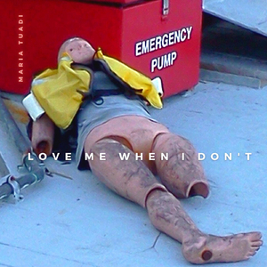 Love Me When I Don't