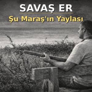 Şu maraşın yaylası