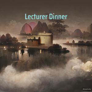 Lecturer Dinner
