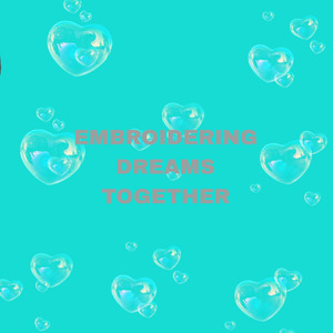 Embroidering Dreams Together