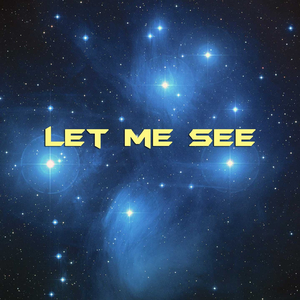Let Me See