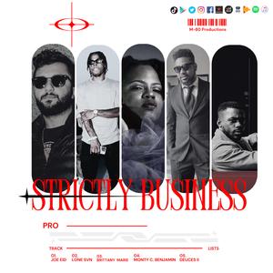 Strictly Business (feat. Joe Eid, Lone Svn, Brittany Marie Music & Monty C. Benjamin)