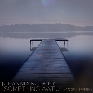 Something Awful (Moist Remix)