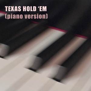 TEXAS HOLD 'EM (piano version)
