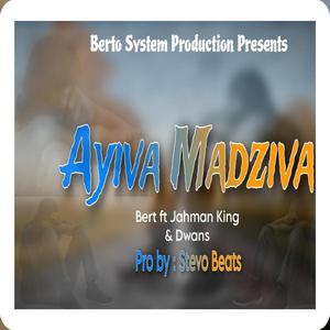 Berto_-Ayive Madziva (feat. Jahman King & Dwans) (Official Audio)