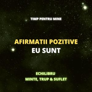 Eu sunt (Echilibru Minte, Trup & Suflet)