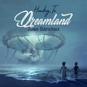 Heading to Dreamland