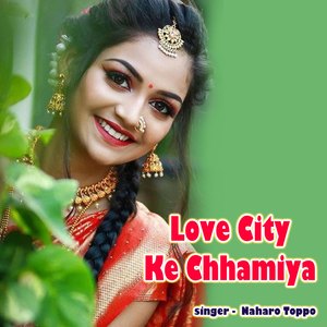 Love City Ke Chhamiya
